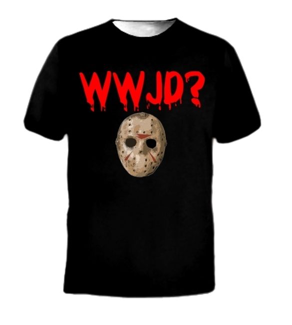 What Would Jason Do WWJD? Friday The 13th Funny T Shirt  