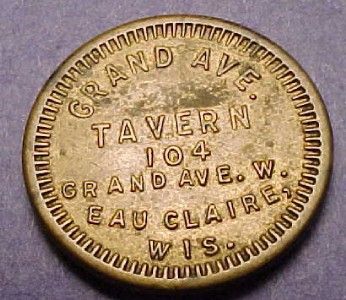 Eau Claire Wi Trade Token Grand Ave Tavern gf 5 Cents nice cond 